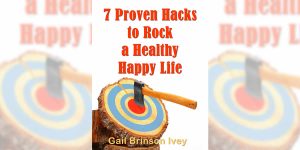 7 Proven Hacks to Rock a Healthy Happy Life